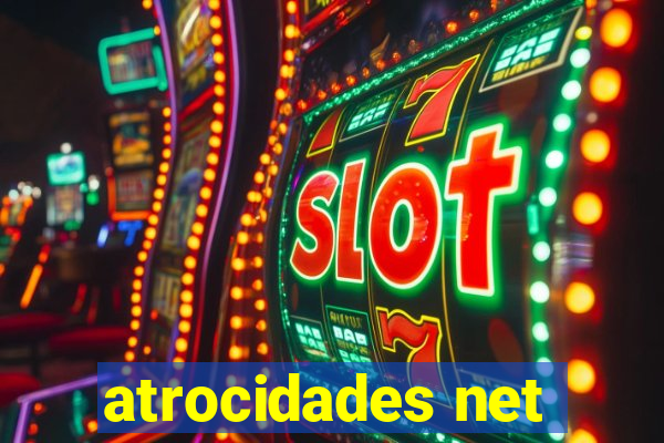 atrocidades net